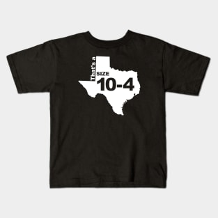 Texas Size 10-4 Kids T-Shirt